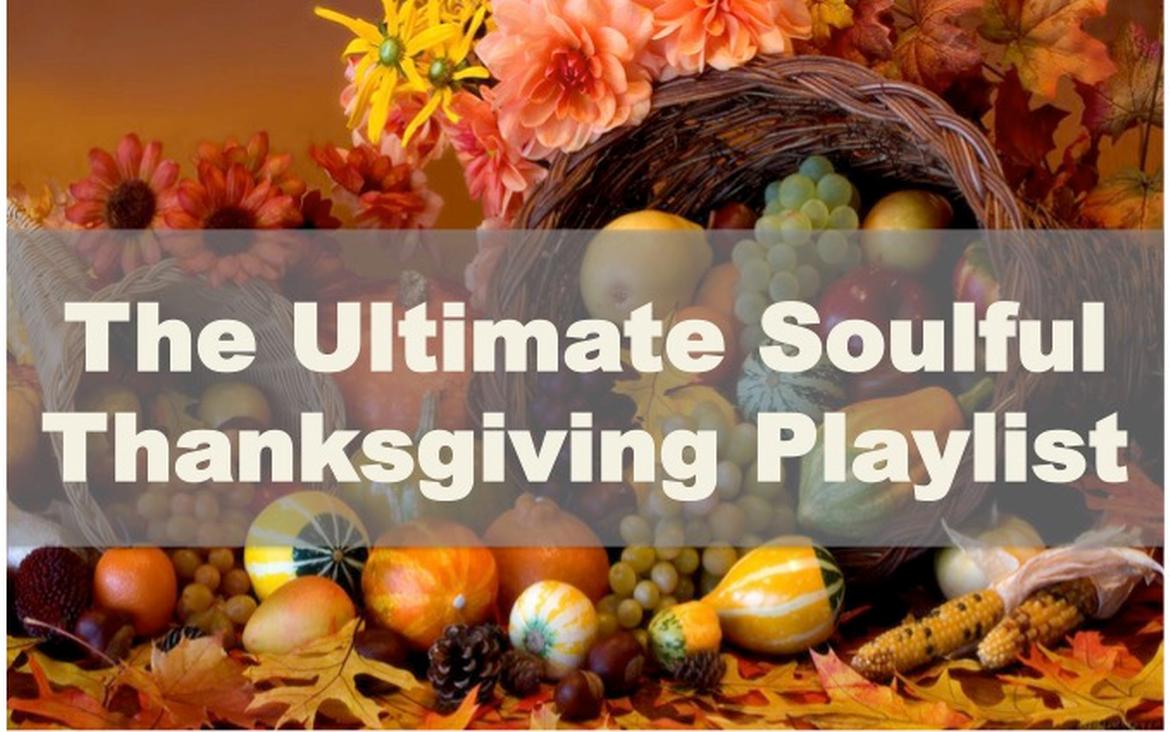 The Ultimate Soulful Thanksgiving Playlist